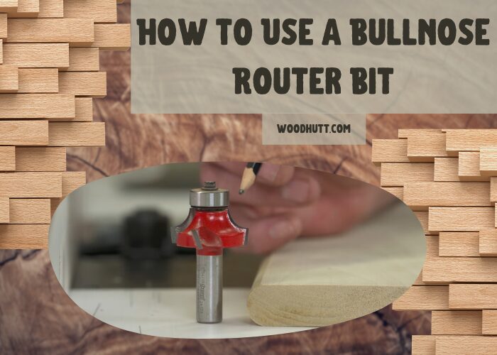 How To Use a Bullnose Router Bit 2023 Beginners Guide