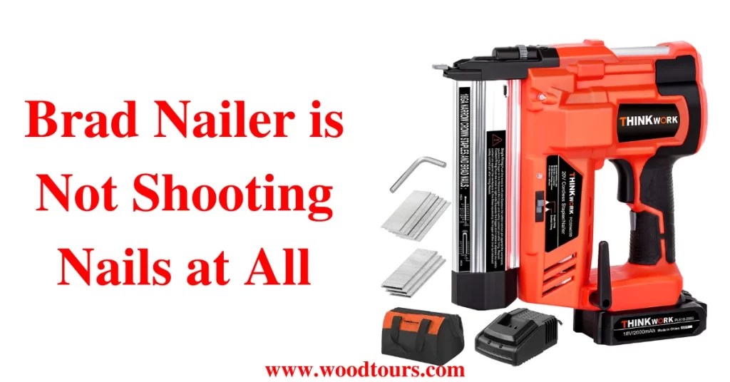 Why is my Brad Nailer not Shooting Nails Causes and Solutions