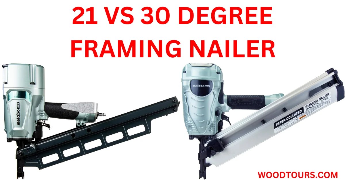 21 vs 30 Degree Framing Nailer Which Framing Nailer Is Right for You