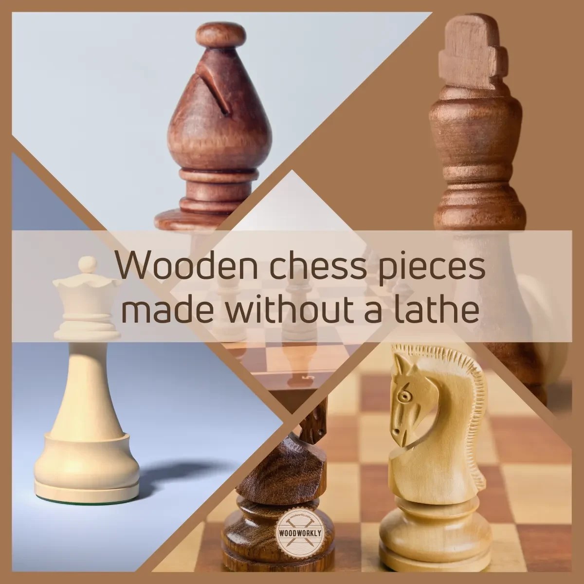 How To Make Wooden Chess Pieces Without A Lathe? WoodWorkly