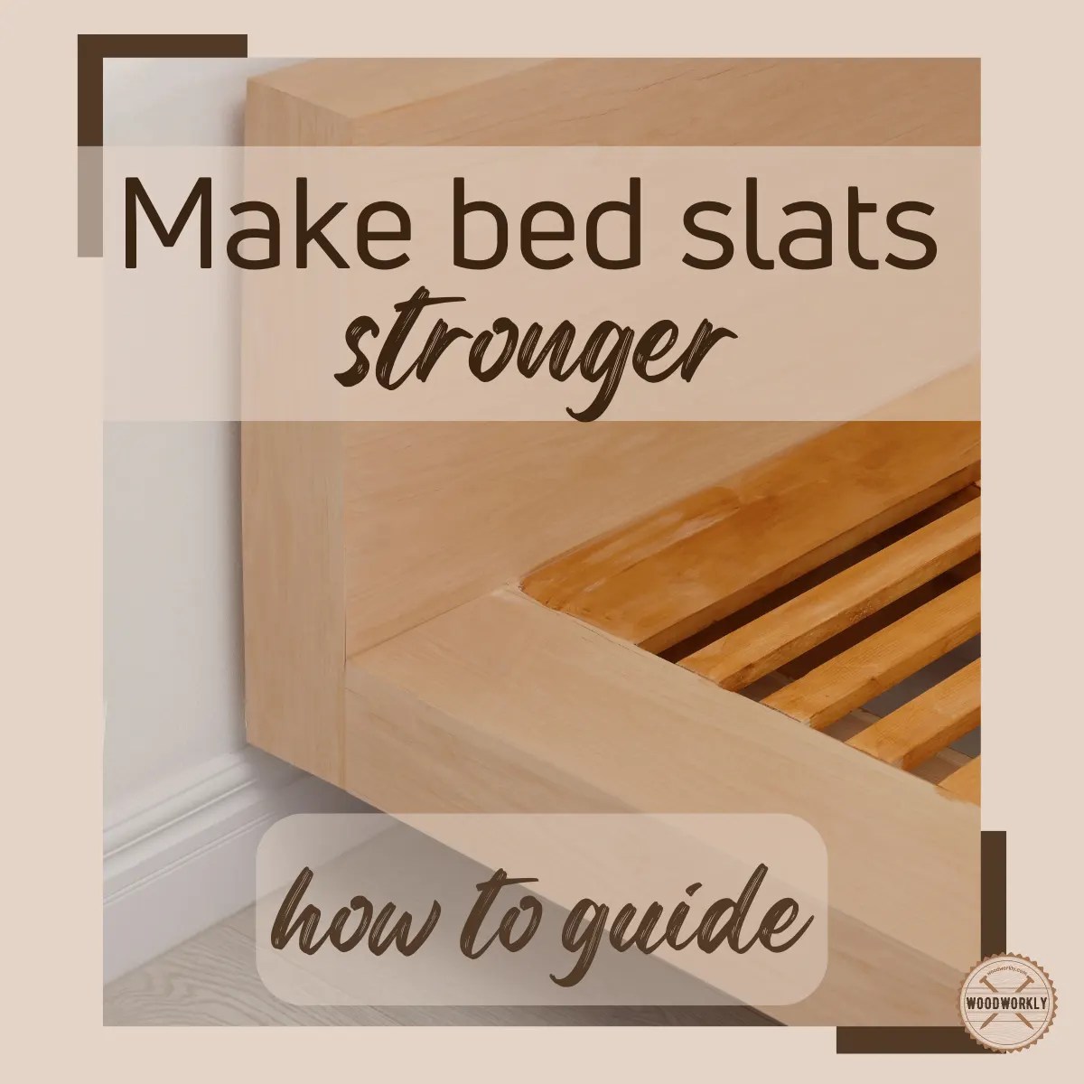 How To Make Bed Slats Stronger (11 PROVEN Methods!)