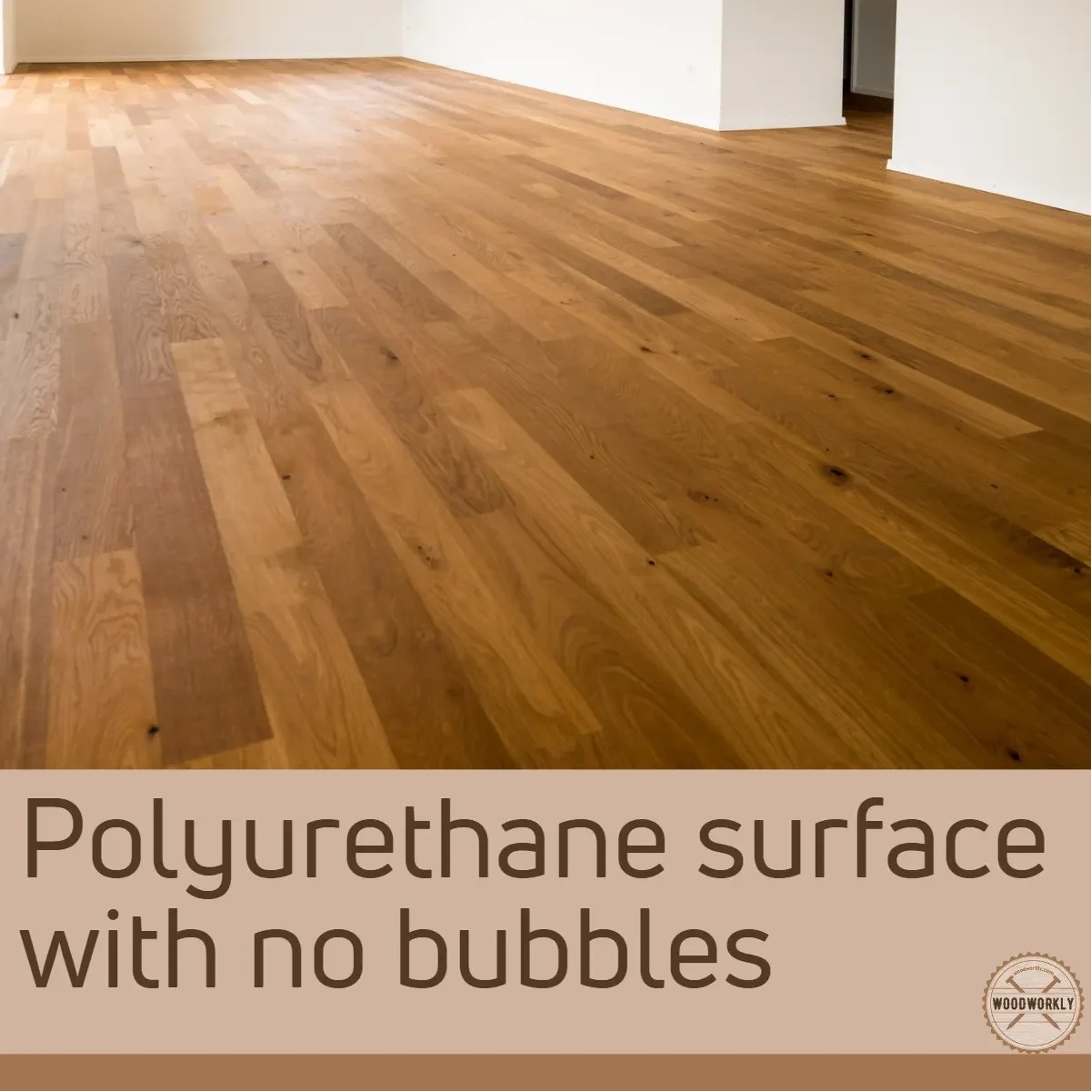 How To Fix Polyurethane Mistakes? (15 PROVEN Methods!)