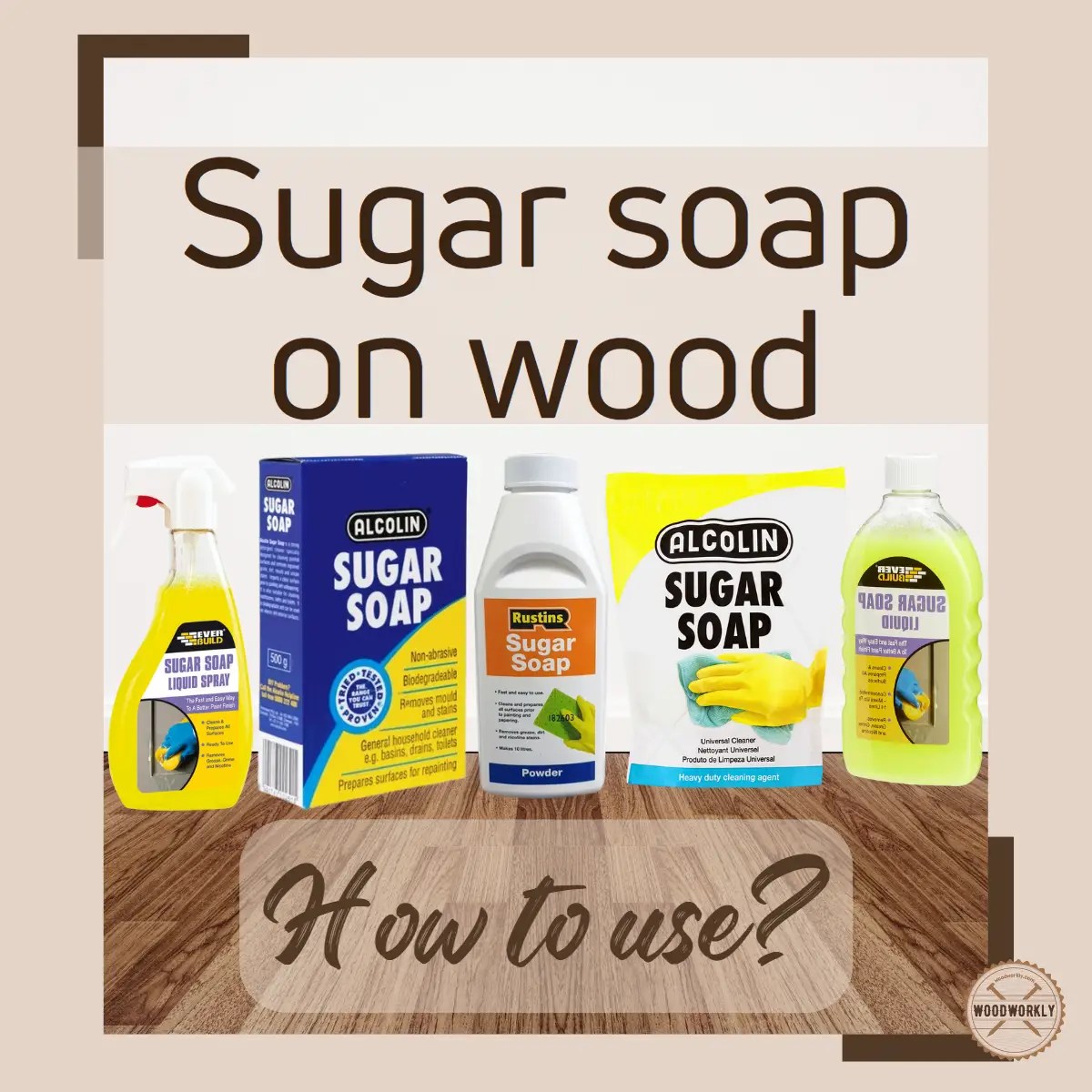 How To Use Sugar Soap On Wood 5 Easy Steps! (2023 Guide!)
