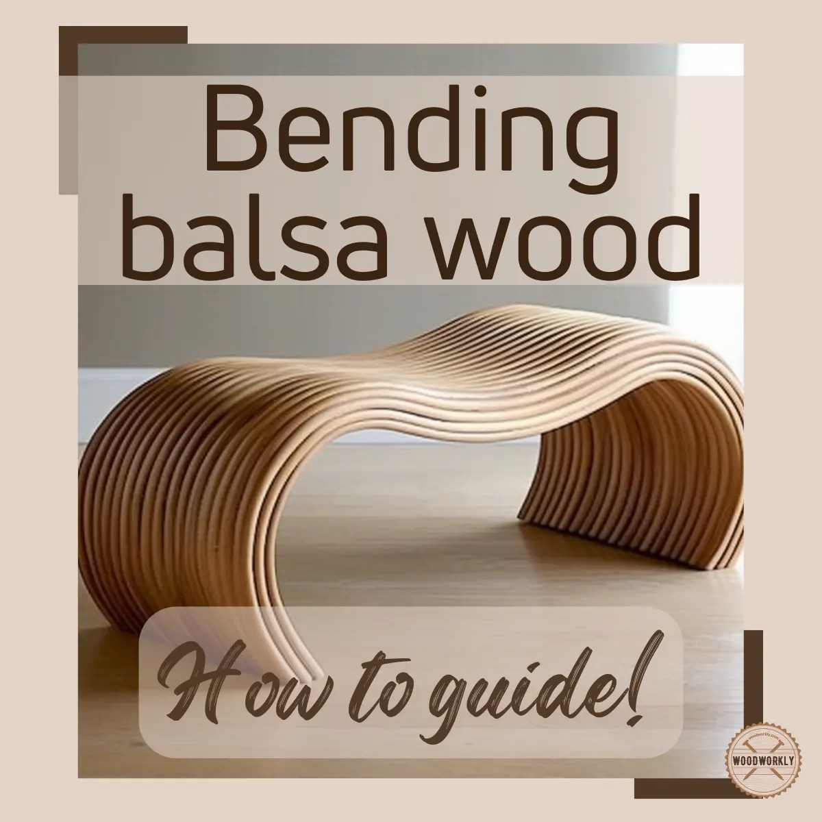 Bend Balsa Wood Like a Pro! (4 EASY Methods) WoodWorkly