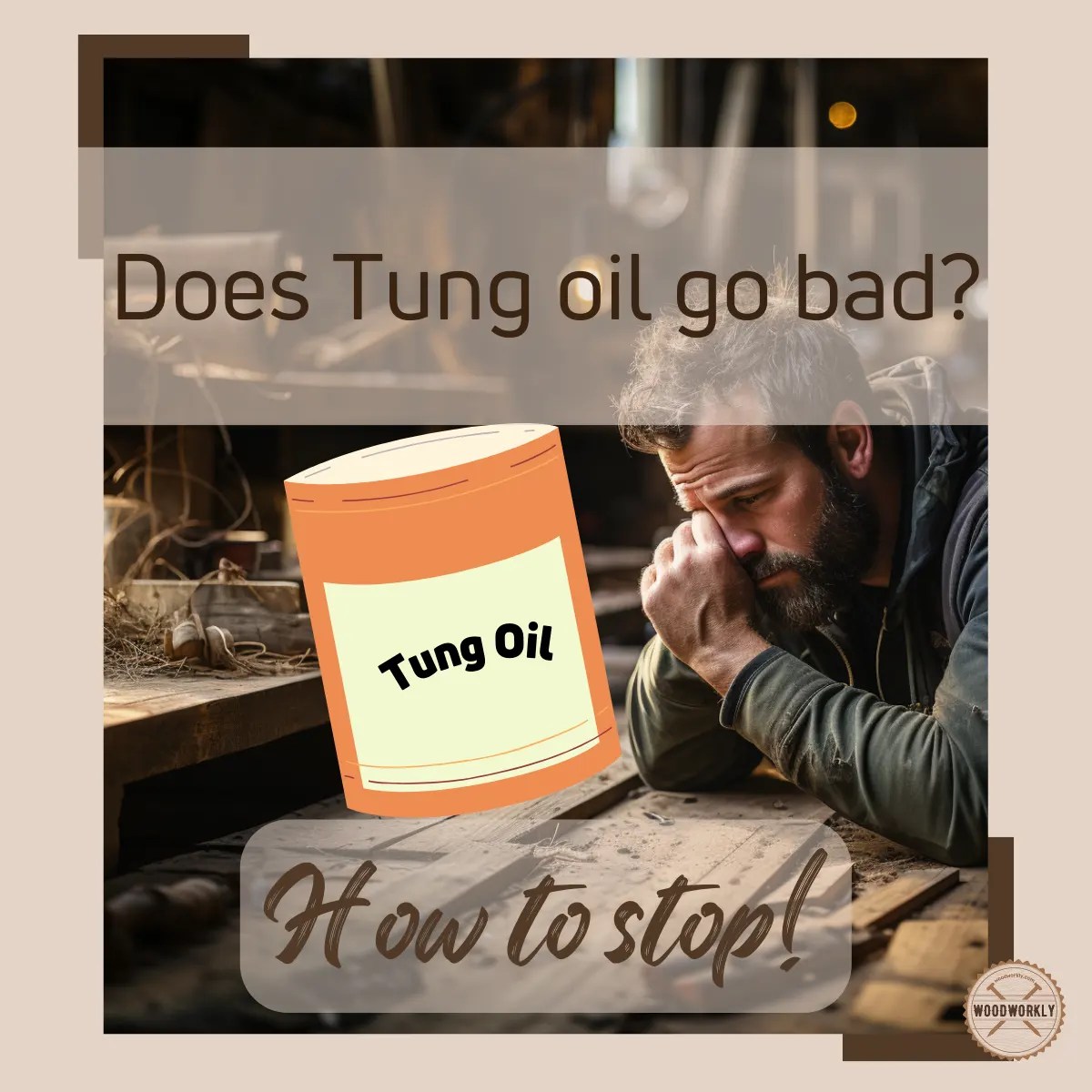 Does Tung Oil Go Bad? 6 EASY Ways To Store It [2023]