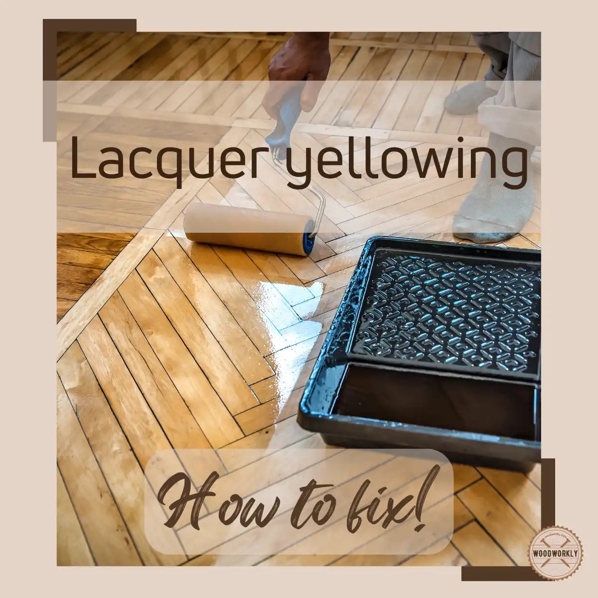 Does Lacquer Yellow? 4 Methods to Fix Yellowing Lacquer