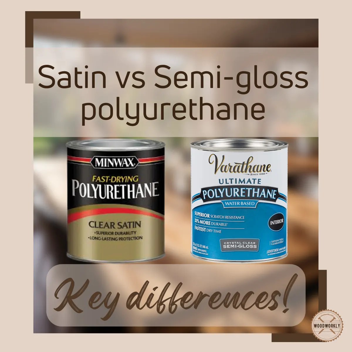 Satin vs SemiGloss Polyurethane Which is Better? (2023)
