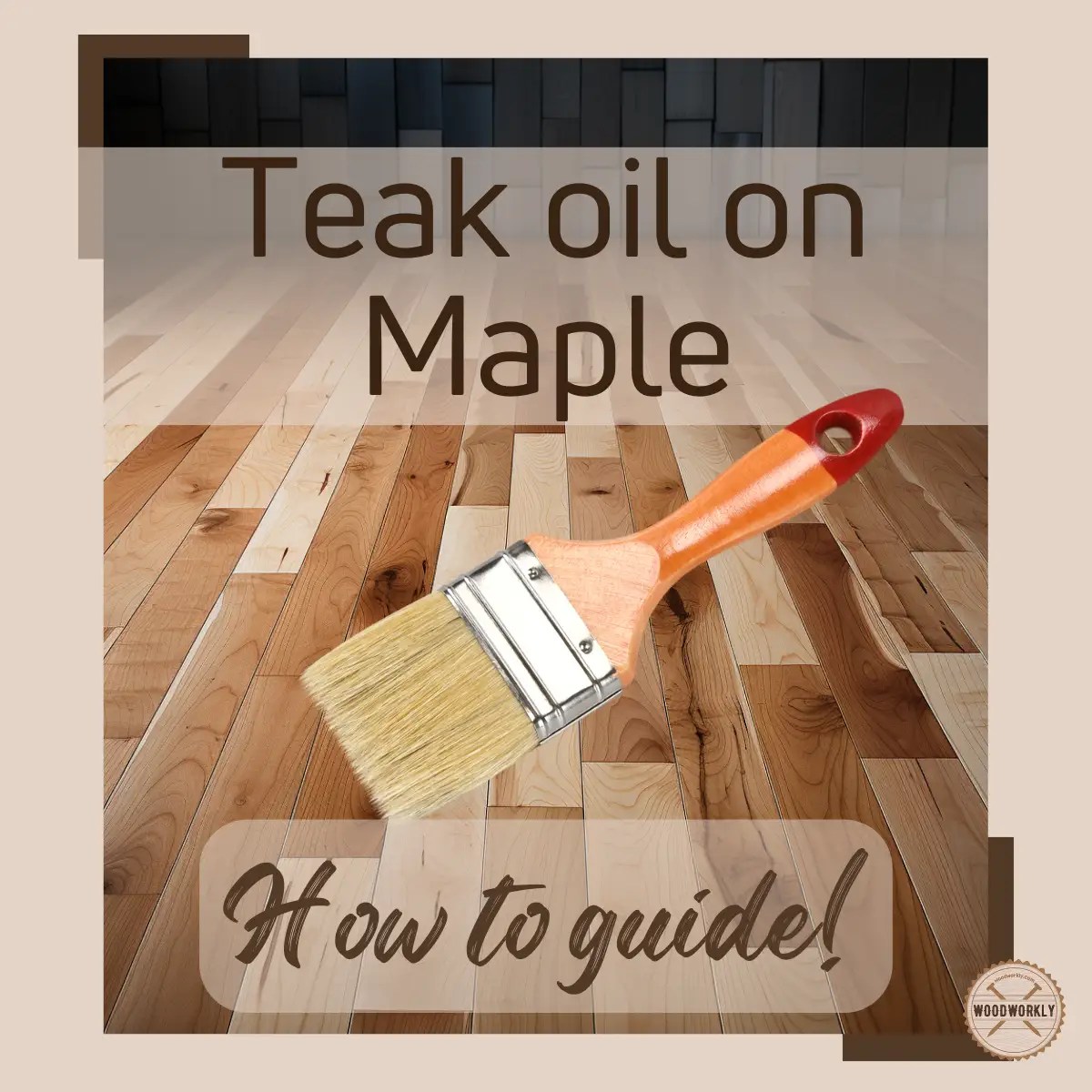 Teak Oil On Maple How to Apply (2024 EASY Guide!)