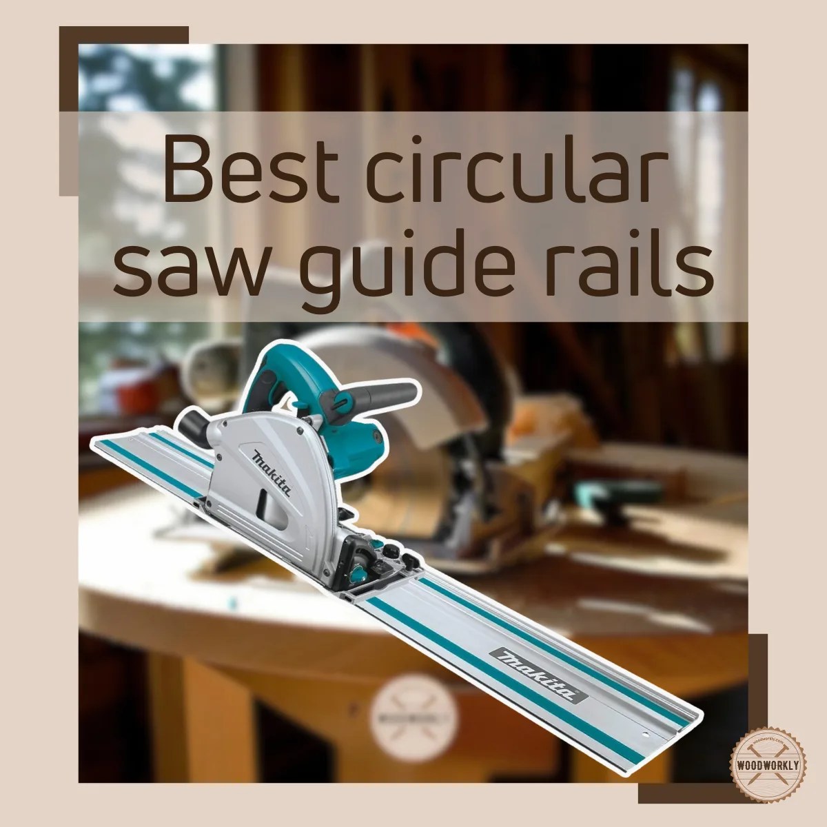 7 Best Circular Saw Guide Rails (2024 Tested & Reviewed!)