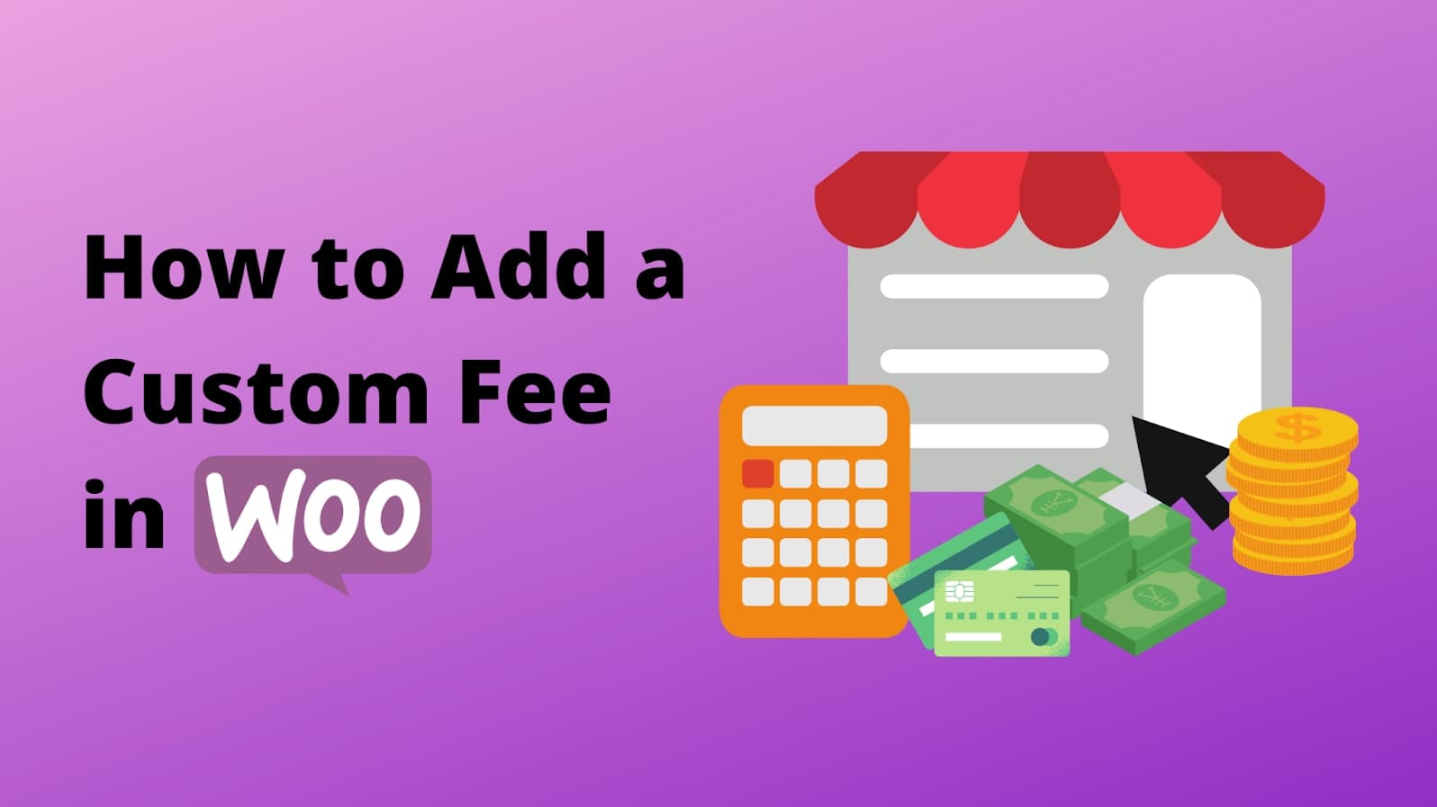3 Easy Ways to Add a Custom Fee to Stores