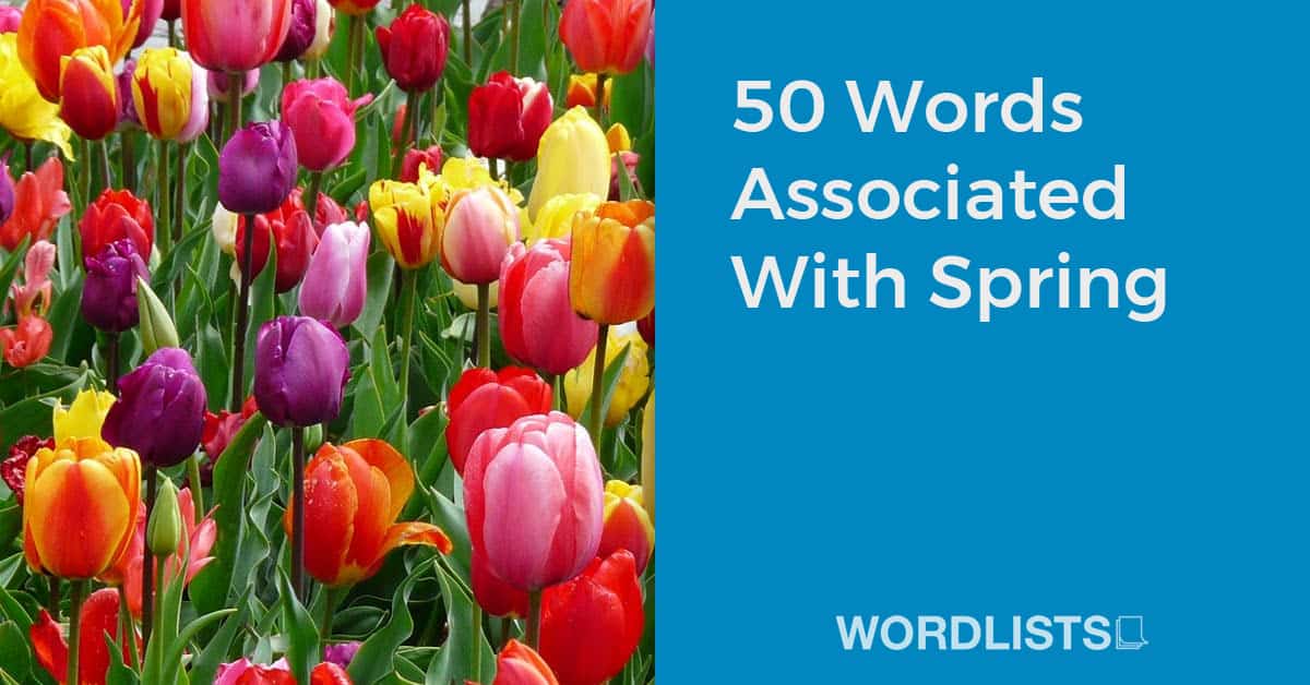50 Words Associated With Spring