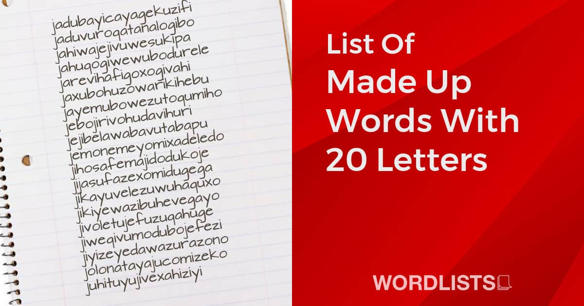 List Of Made Up Words With 20 Letters