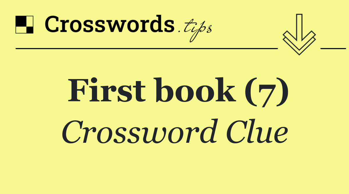 First book (7) Crossword Clue Answer October 29 2024