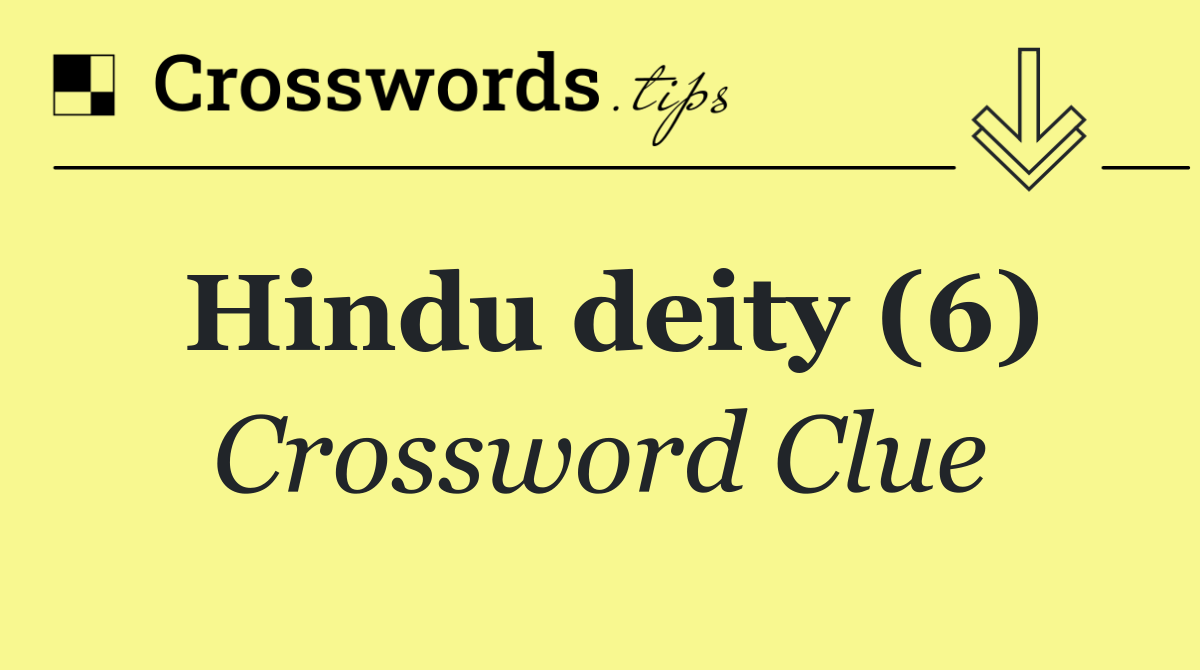 Hindu deity (6) Crossword Clue Answer November 1 2024