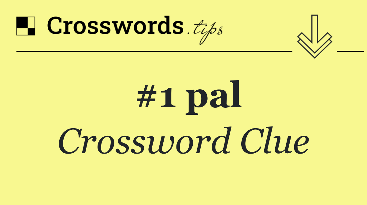 1 pal Crossword Clue Answer October 17 2024