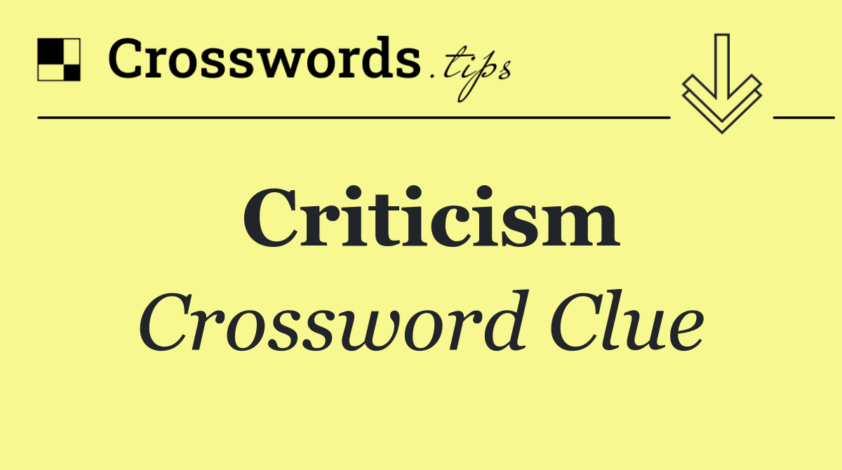 Criticism Crossword Clue Answer October 14 2024