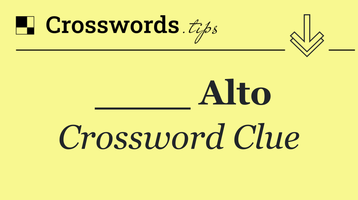 Alto Crossword Clue Answer October 10 2024