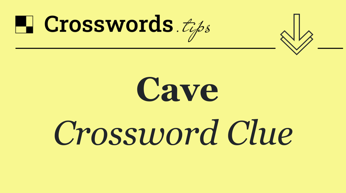 Cave Crossword Clue Answer October 5 2024