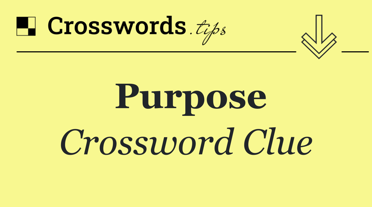 Purpose Crossword Clue Answer September 8 2024