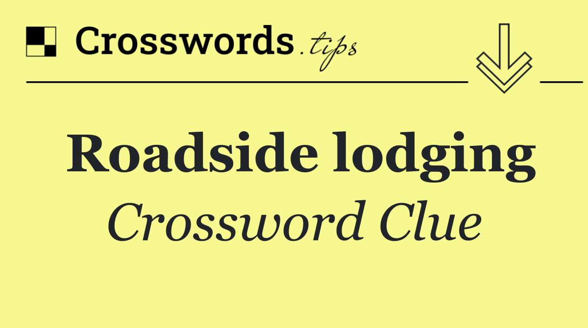 Roadside lodging Crossword Clue Answer October 9 2024