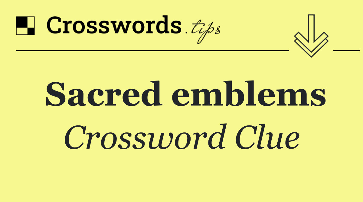 Sacred emblems Crossword Clue Answer October 9 2024