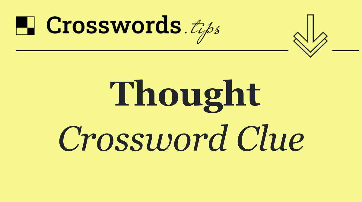 Thought Crossword Clue Answer October 12 2024