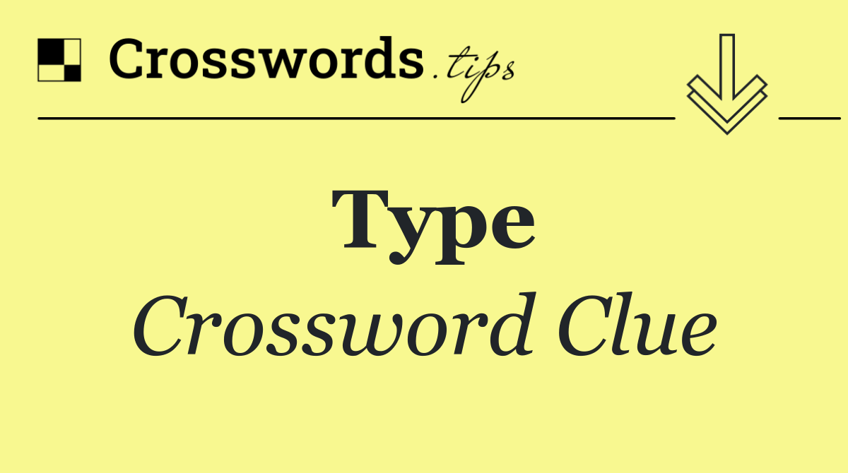 Type Crossword Clue Answer September 10 2024
