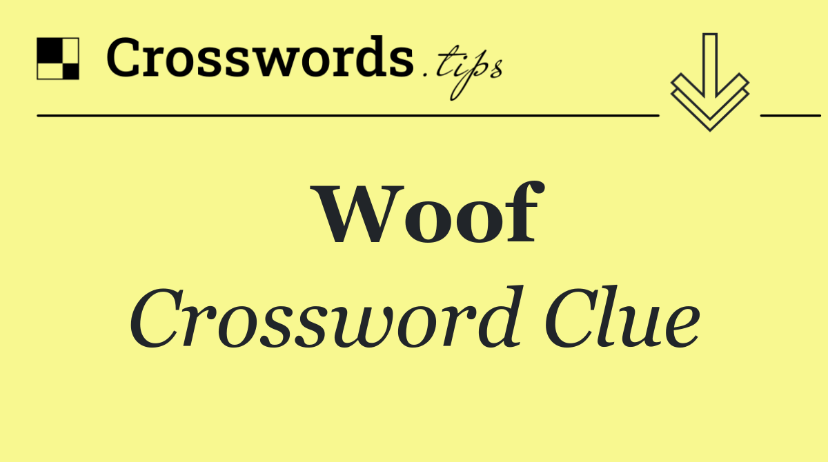 "Woof" Crossword Clue Answer October 27 2024