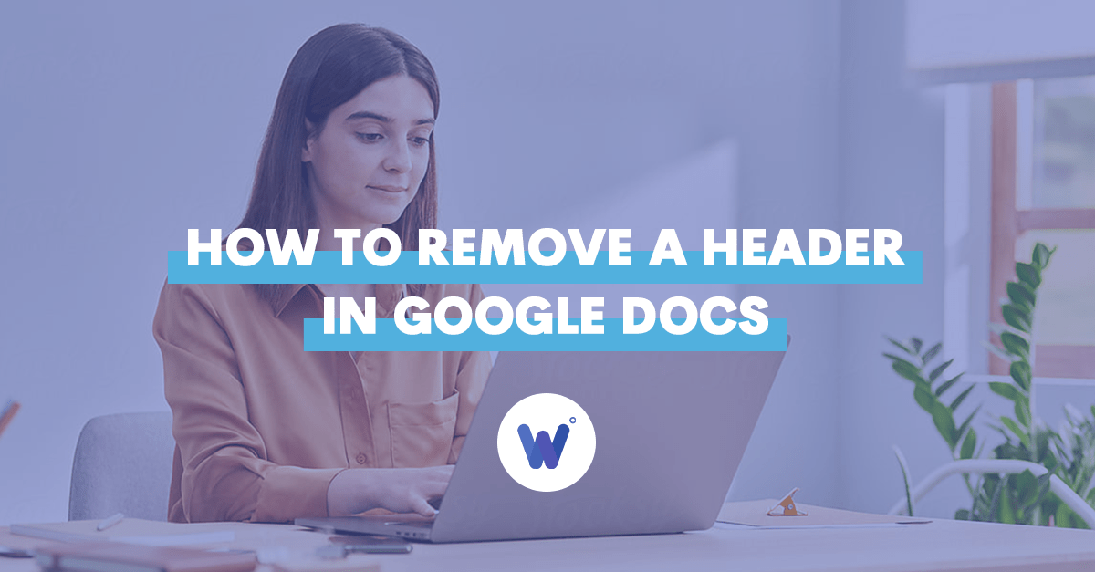 How to Remove a Header in Google Docs Wordable