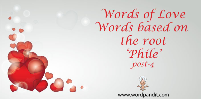 Words Based on Root ‘Phile’ 4 Wordpandit