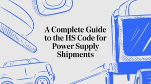 A Complete Guide to the HS Code for Power Supply Shipments – Coreties