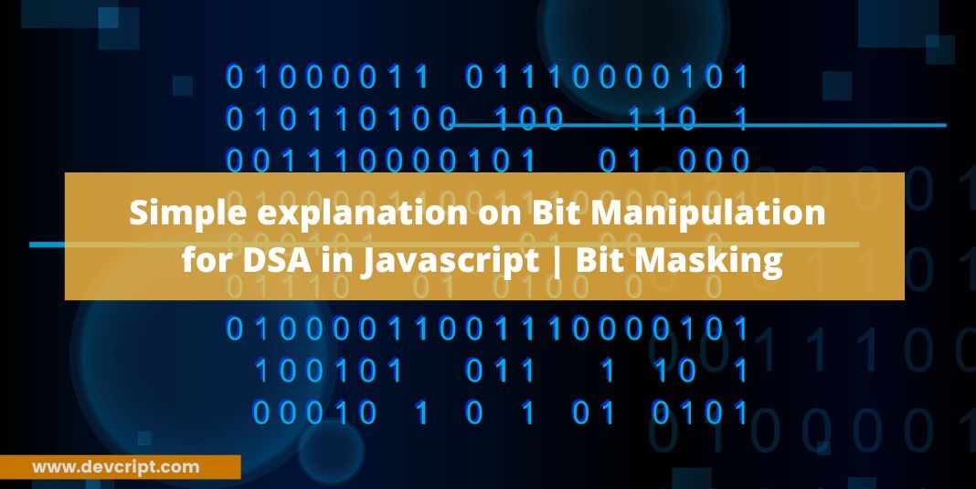Simple explanation of Bit Manipulation for DSA in Javascript Bit