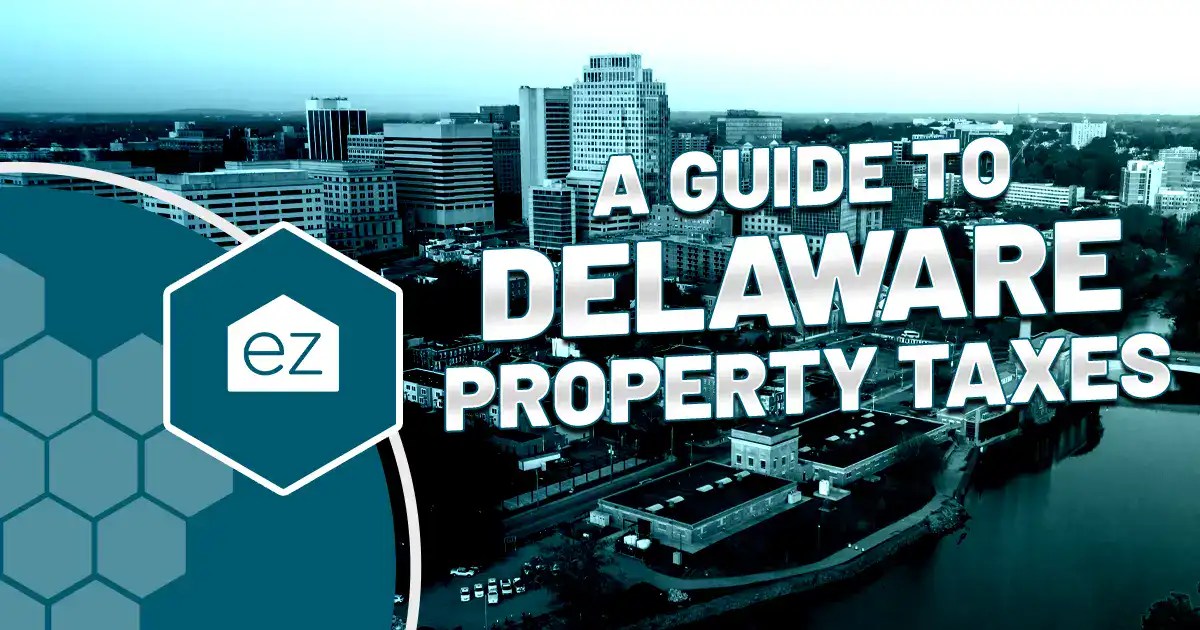 A Guide to Delaware Property Taxes EZ Home Search