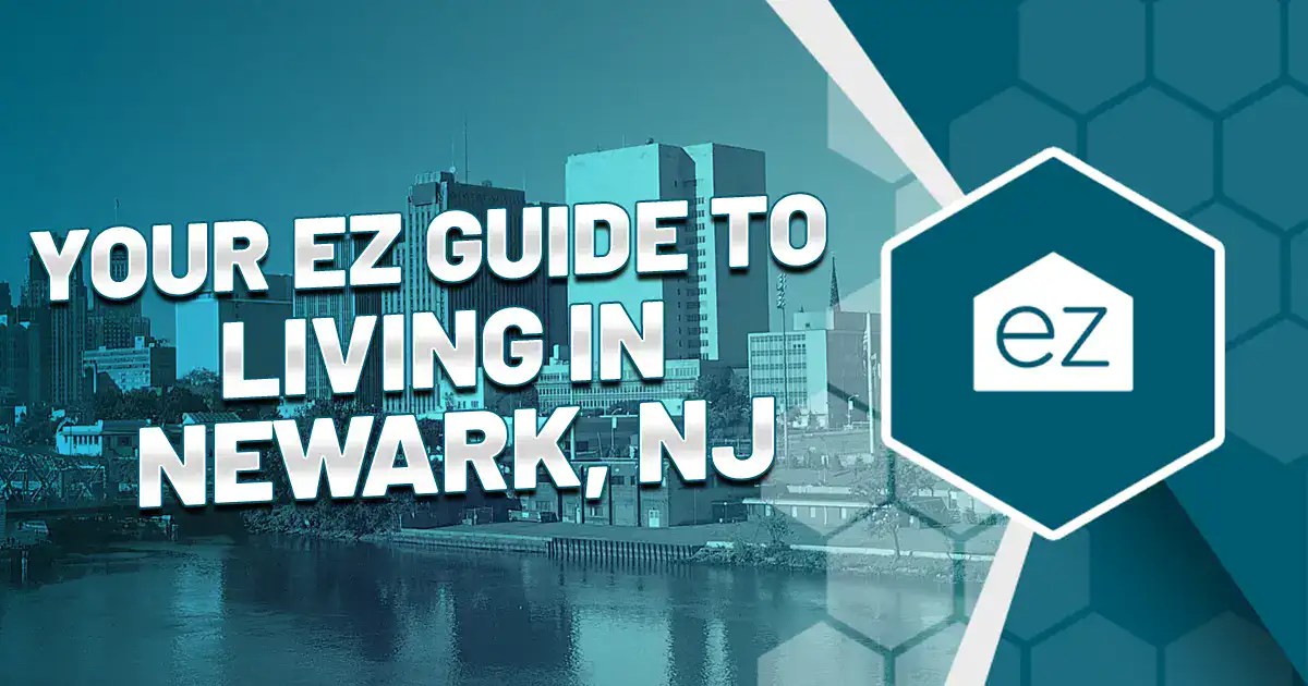 Your EZ Guide to Living In Newark, NJ EZ Home Search
