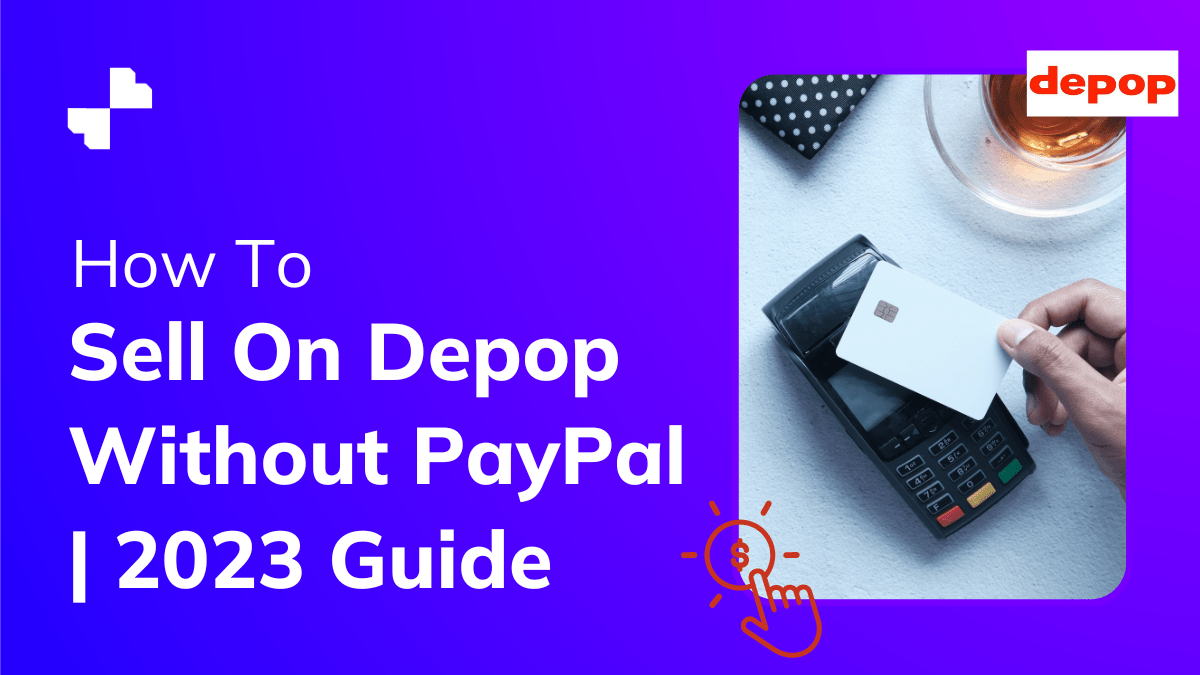 How To Sell On Depop Without PayPal 2023 Guide