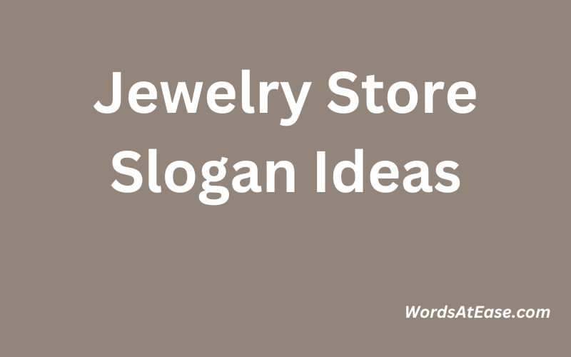 15 Jewelry Store Slogan Ideas Words at Ease