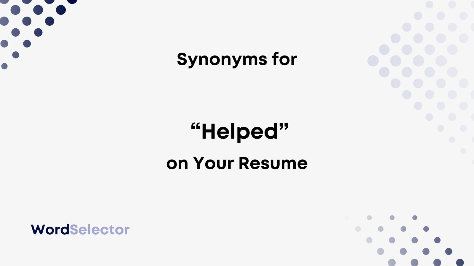 14 Synonyms for "Helped" on Your Resume WordSelector
