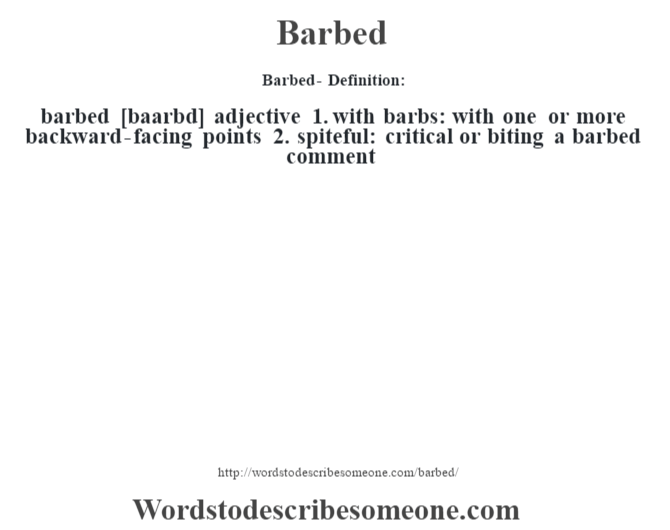 Barbed definition Barbed meaning words to describe someone