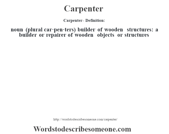 Carpenter definition Carpenter meaning words to describe someone