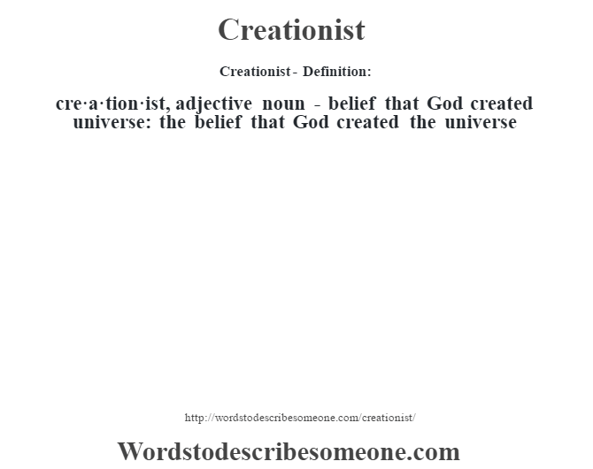 Creationist definition Creationist meaning words to describe someone