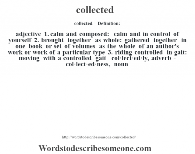 collected definition collected meaning words to describe someone