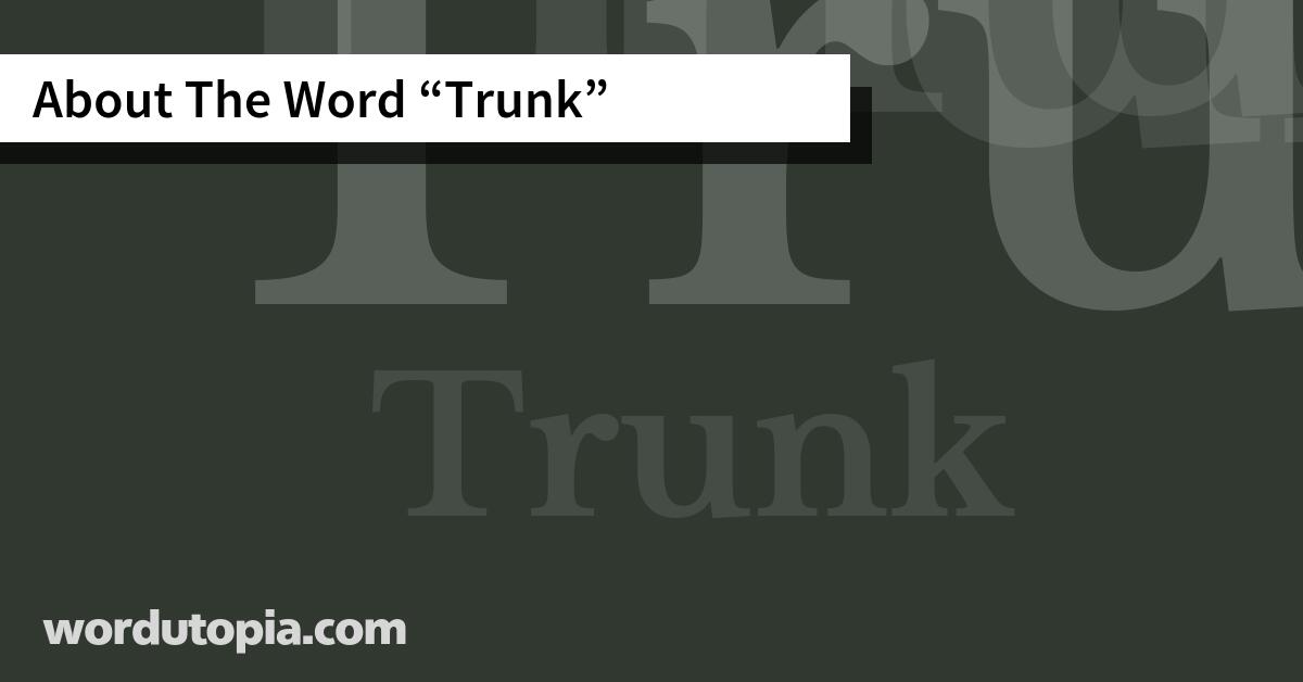 About The Word "Trunk" Wordutopia