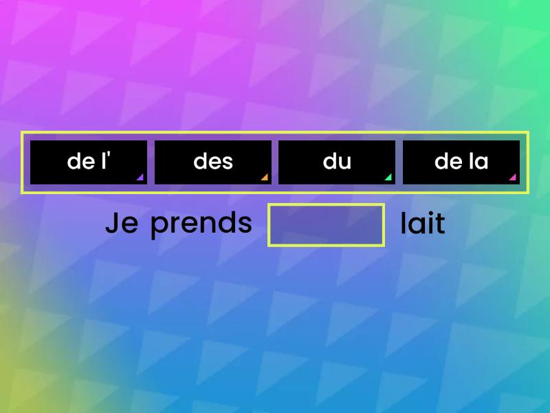 Du, de la, de l', des practice Complete the sentence