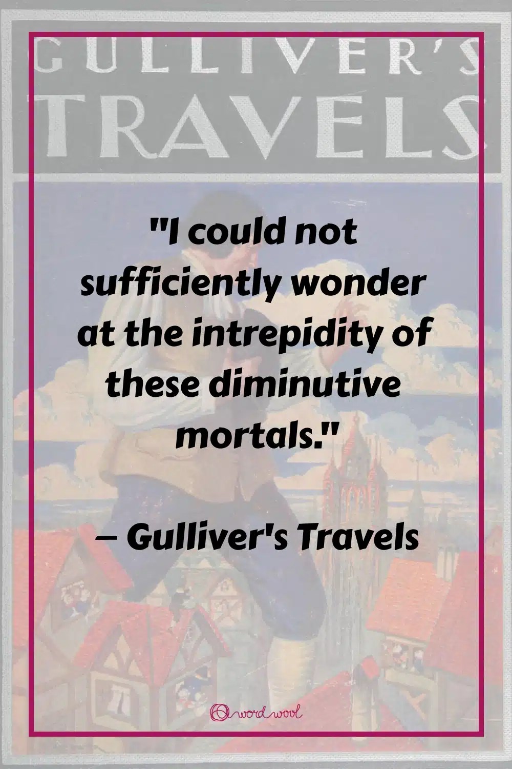 27 Top "Gulliver's Travels" Quotes That Strike a Nerve