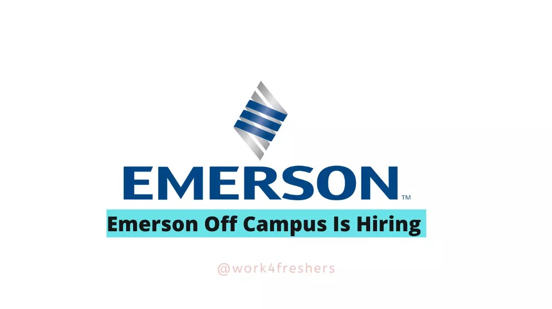 Emerson is hiring for the role of Graduate Trainee Engineer! work4freshers