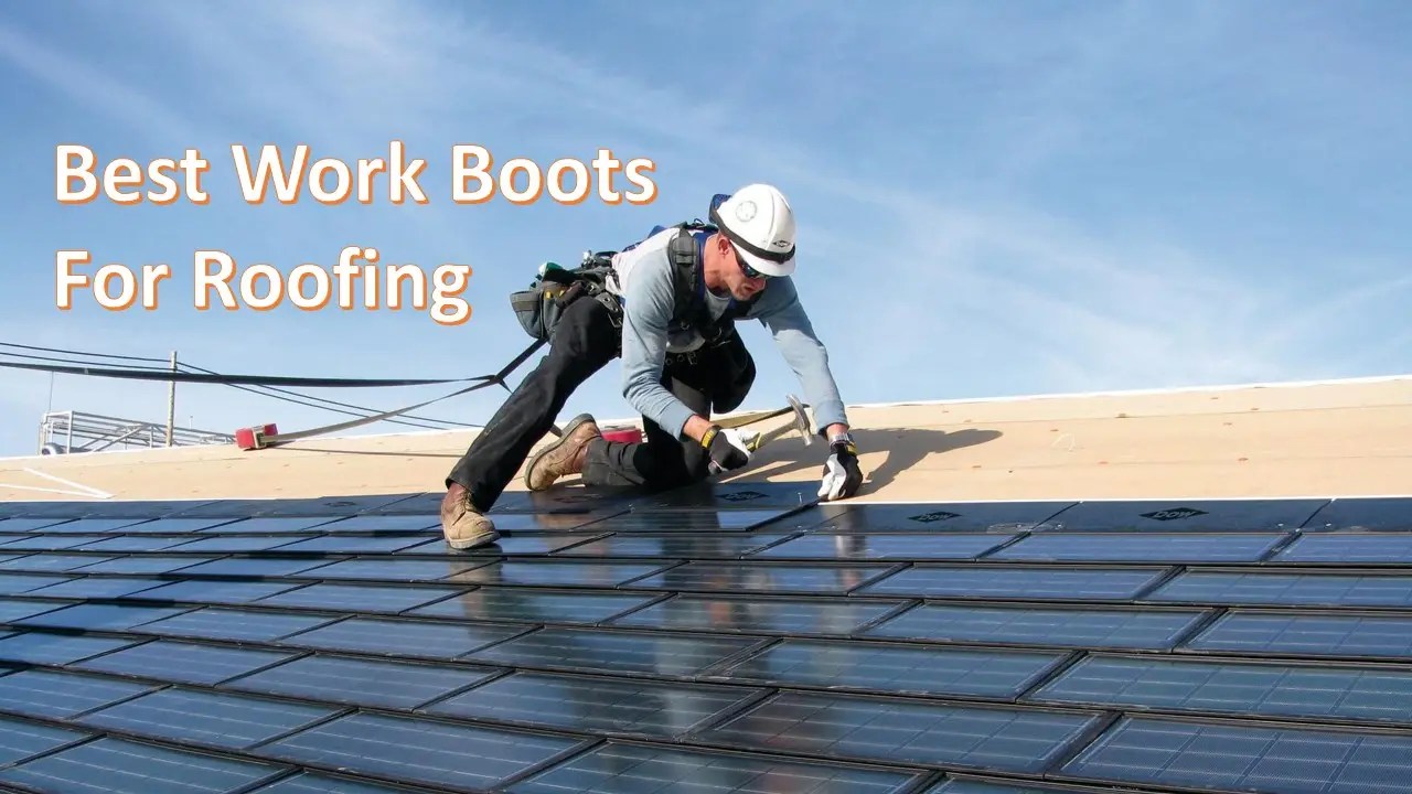 Best Work Boots for Roofing 2023 Guide + 5 Reviews