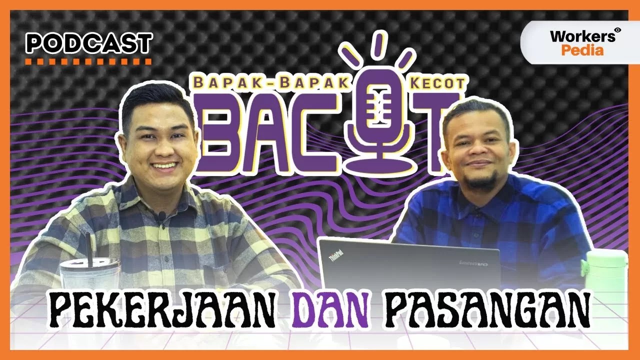 BACOT Pekerjaan dan Pasangan. Apa Bisa Saling Mendukung? Workerspedia(04)