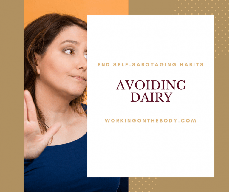 Avoiding dairy? Read this! Working On The Body