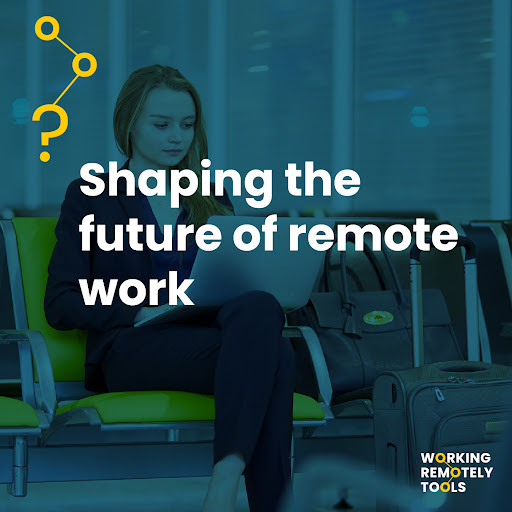 The Future of Remote Work Working Remotely Tools