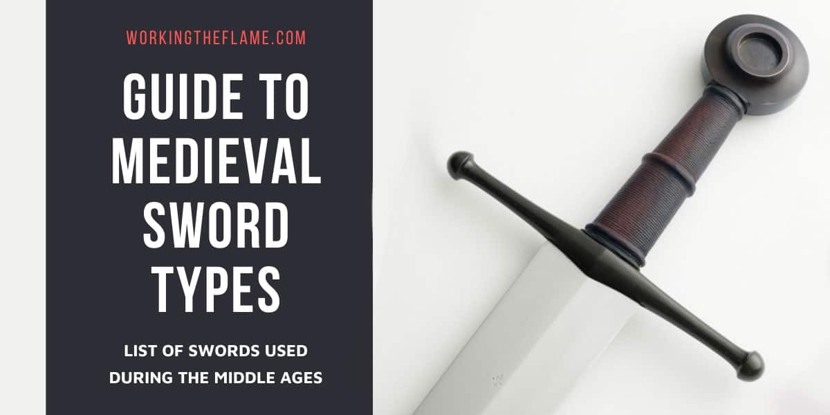 List of Medieval Sword Types [Updated] Working the Flame
